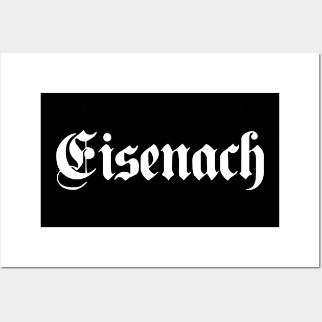 Eisenach written with gothic font Wall Art by Happy Citizen